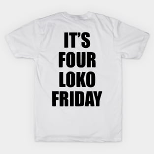 It’s Four Loko Friday And I Have A Gun T-Shirt